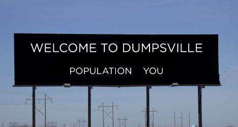 Image result for welcome to dumpsville population you